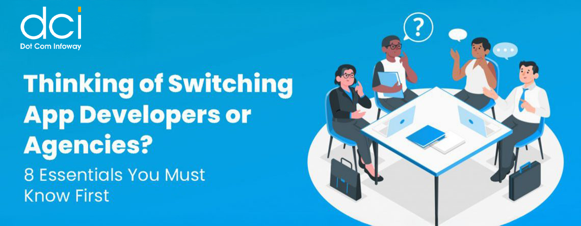 Thinking of Switching App Developers or Agencies? 8 Essentials You Must Know First (Infographic)