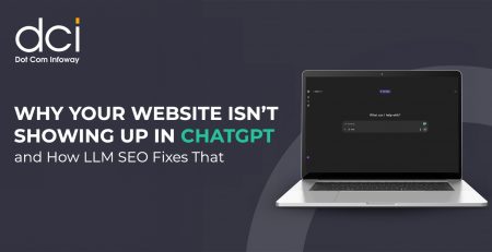 Why Your Website Isn’t Showing Up in ChatGPT and How LLM SEO Fixes That