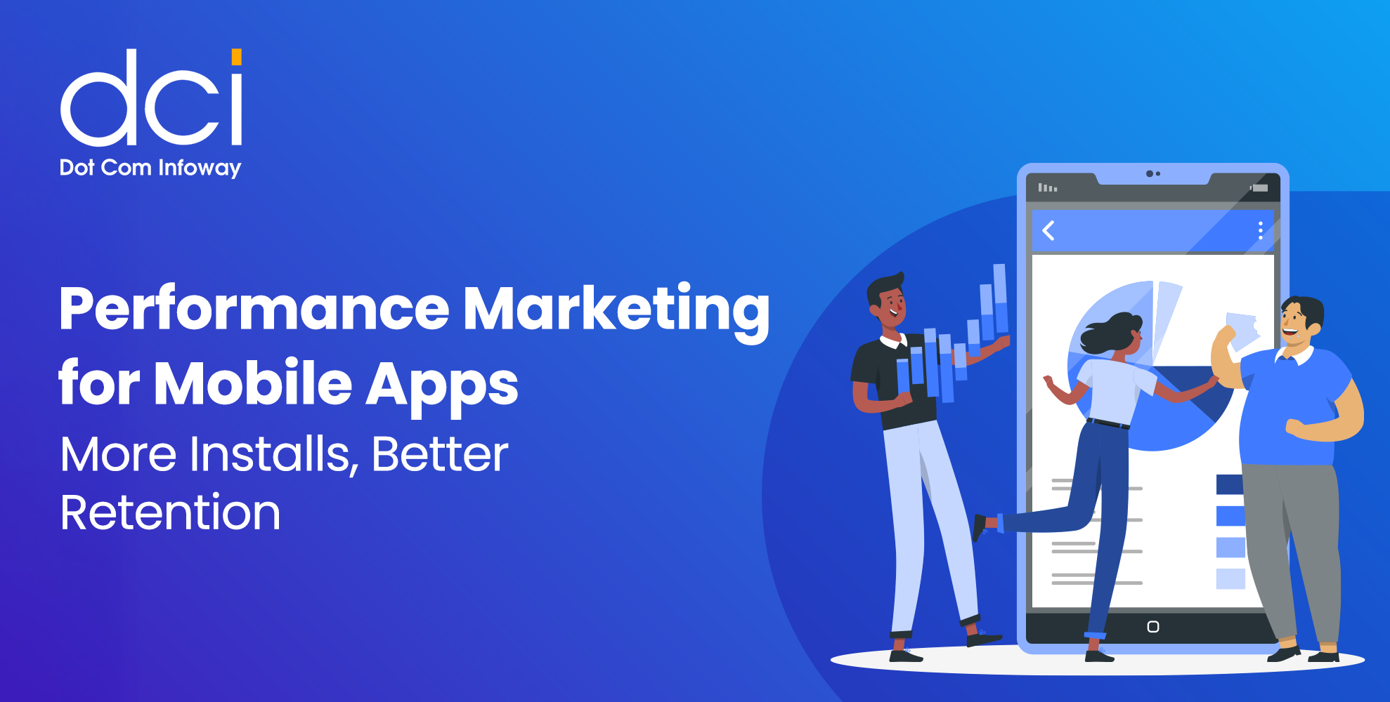 Performance Marketing for Mobile Apps: More Installs, Better Retention