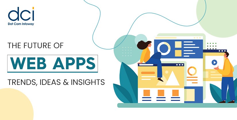 The Future of Web Apps: Trends, Ideas, and Insights [Infographic]