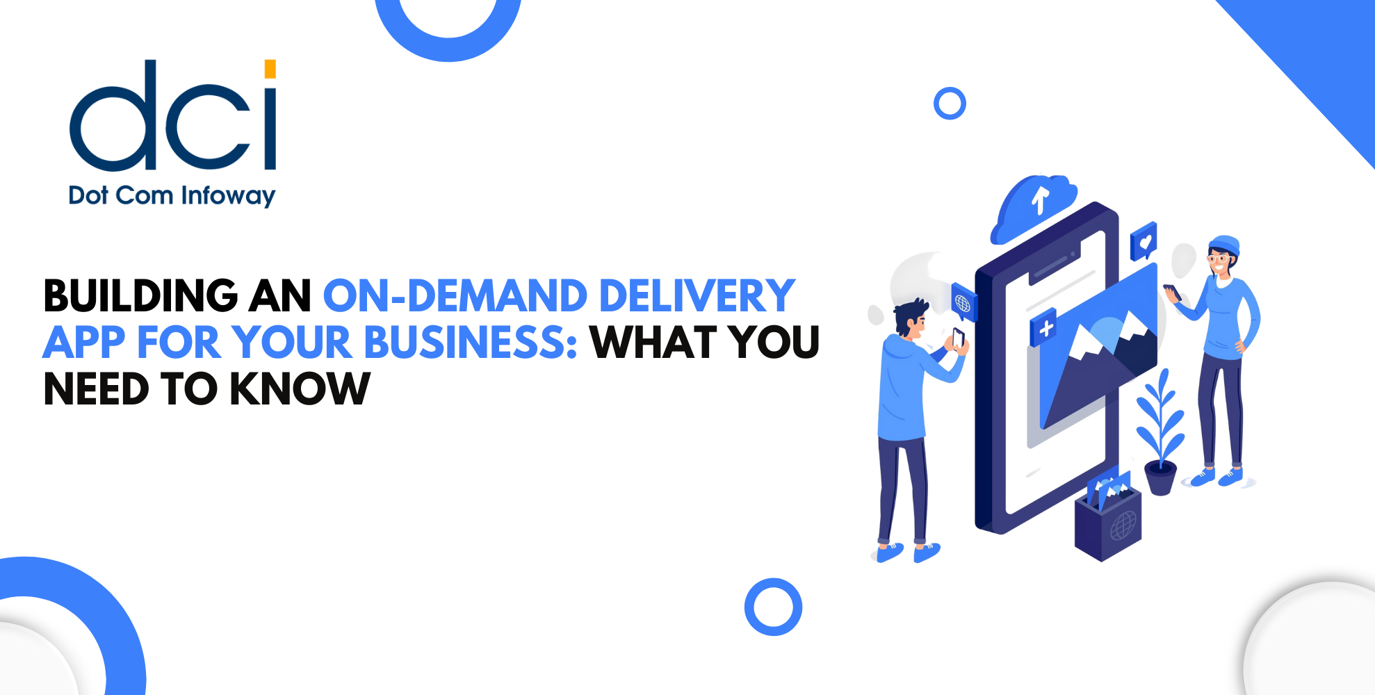 Building an On-Demand Delivery App for Your Business: What You Need to Know