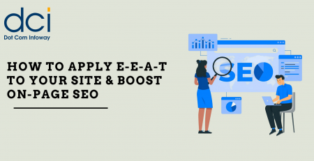 How To Apply E-E-A-T To Your Site & Boost On-Page SEO