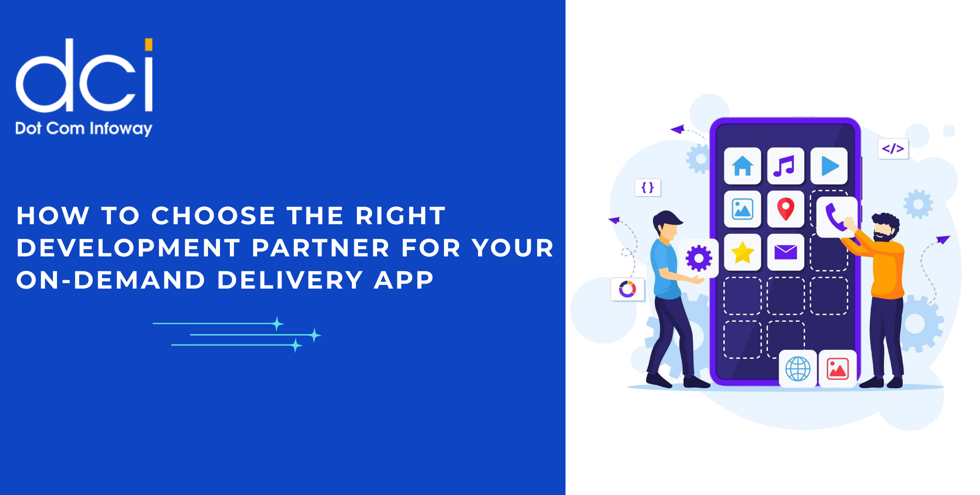 How to Choose the Right Development Partner for Your On-Demand Delivery App