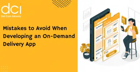 Mistakes to Avoid When Developing an On-Demand Delivery App