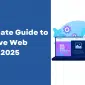 The Ultimate Guide to Responsive Web Design in 2025